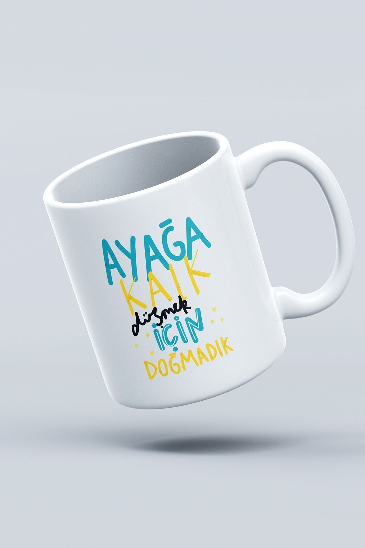 "ayağa Kalk Düşmek Için Doğmadık" Baskılı Kupa Bardak