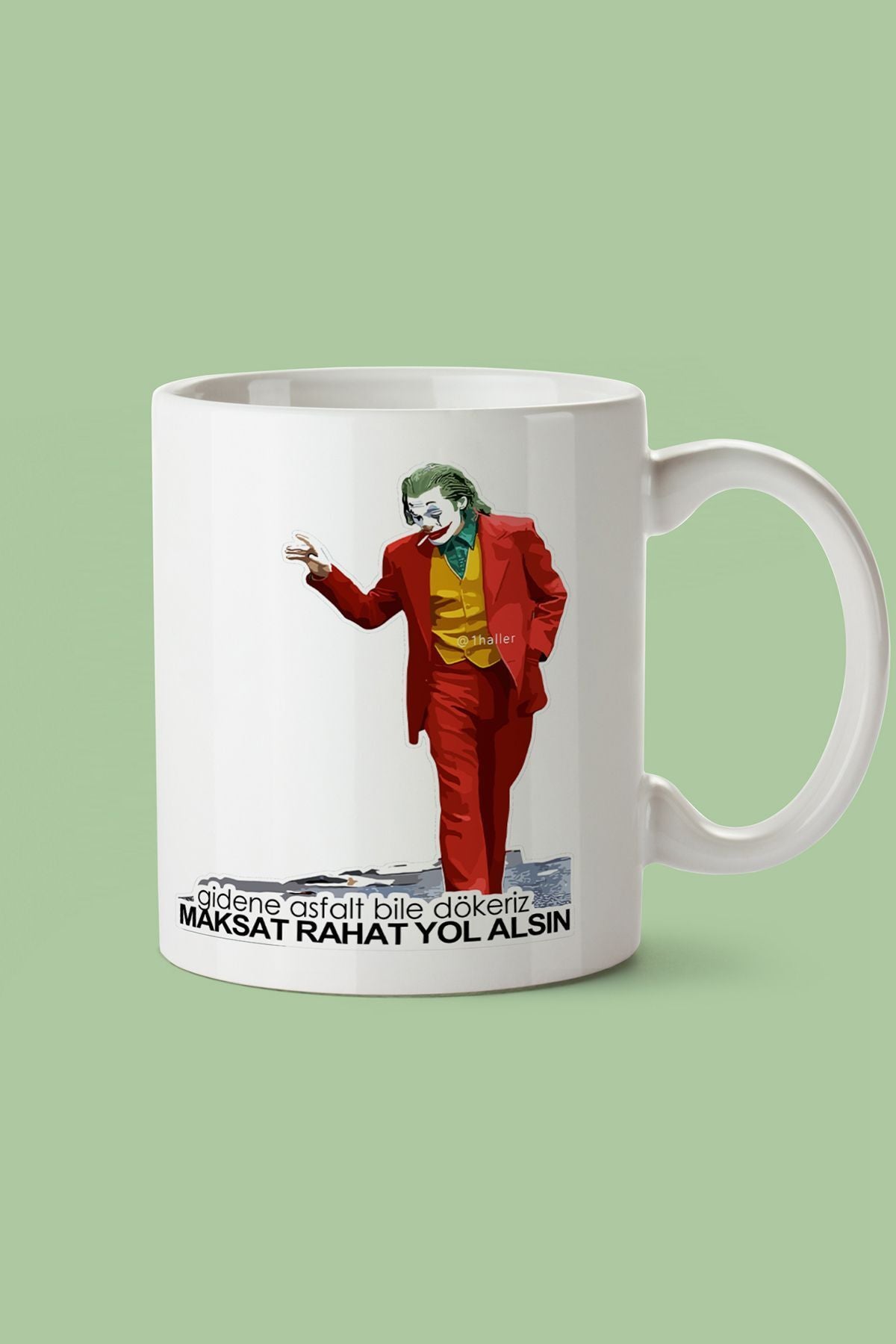 "Gidene Asfalt Bile Dökeriz Maksat Rahat Yol Alsın" Joker Baskılı Kupa Bardak