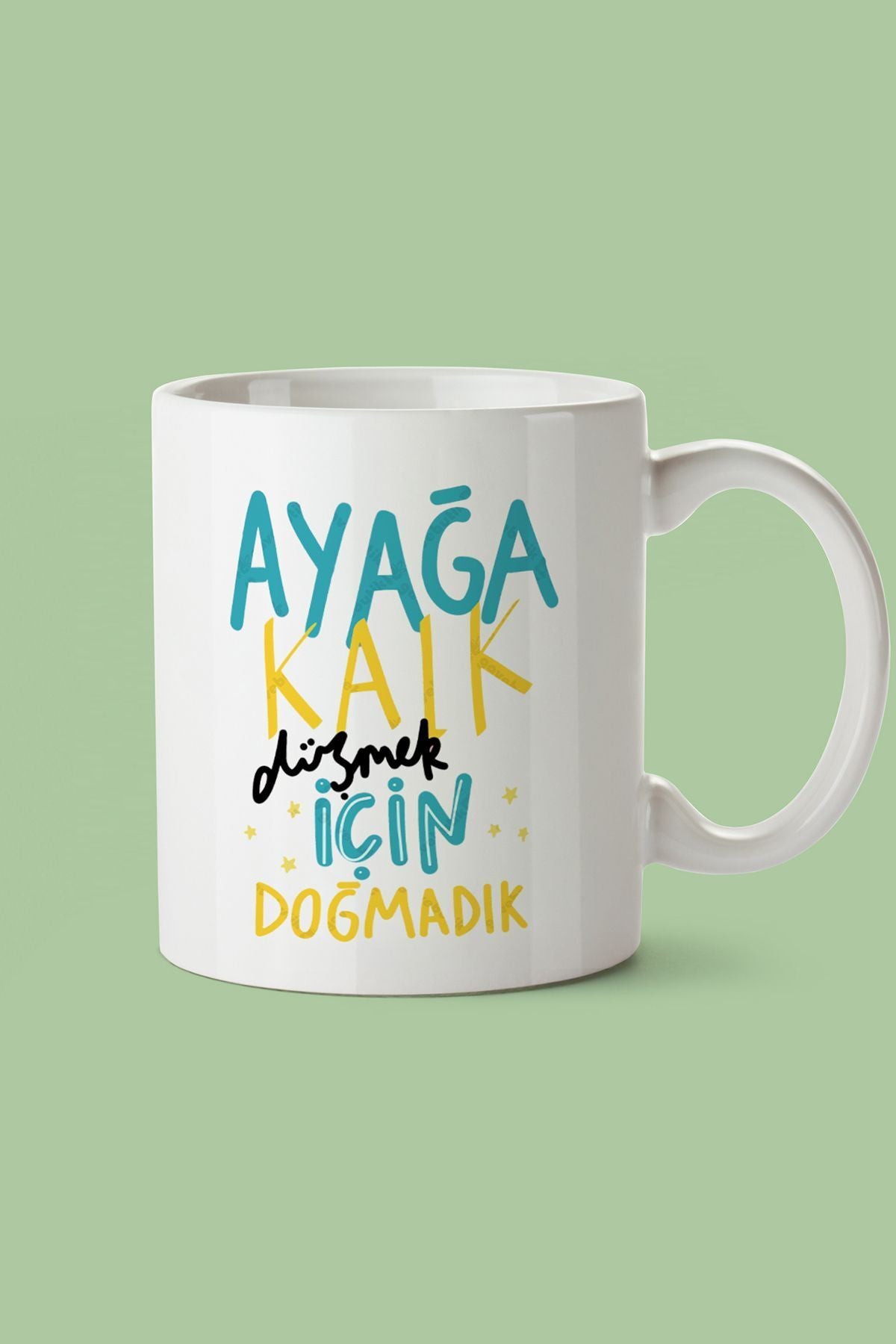 "ayağa Kalk Düşmek Için Doğmadık" Baskılı Kupa Bardak